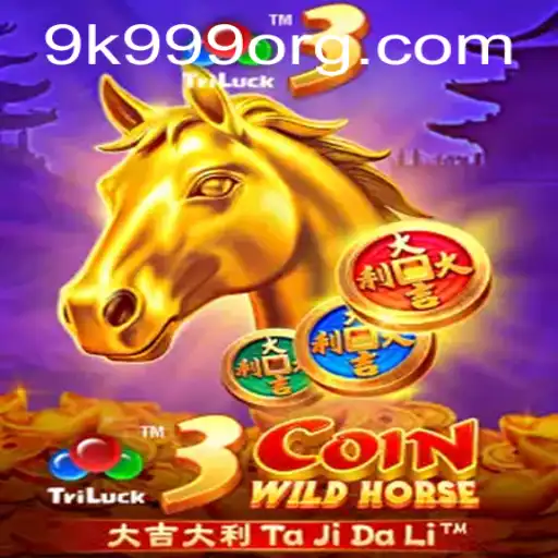 Discover the Thrill of 3CoinWildHorse Game with a 9k 999 Challenge